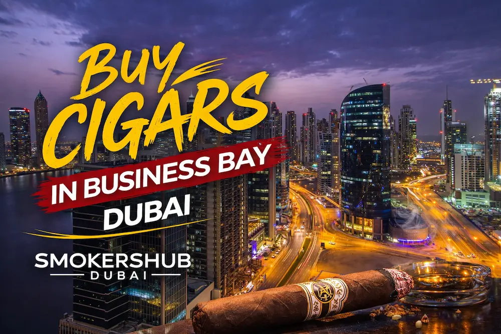 Buy Cigars in Business Bay Dubai premium cigars SmokersHub Dubai